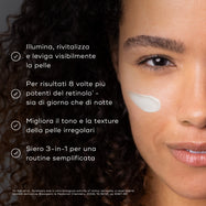 Viso di una donna mostrato con una piccola quantità di crema bianca sulla guancia. L’immagine elenca quattro benefici con segno di spunta: illumina, rivitalizza e leviga visibilmente la pelle; per risultati 8 volte più efficaci del retinolo* – sia giorno sia notte; migliora il tono e la texture irregolari della pelle; siero 3-in-1 per una routine semplificata.